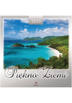 Kalendarz 2021 Ścienny Piękno Ziemi