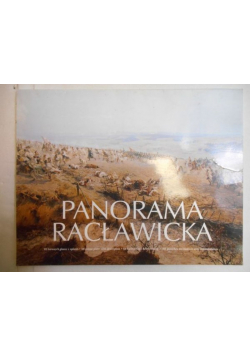 Panorama Racławicka. XII barwnych plansz z opisem