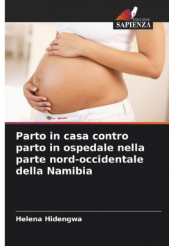 Parto in casa contro parto in ospedale nella parte nord-occidentale della Namibia