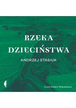 Rzeka dzieciństwa