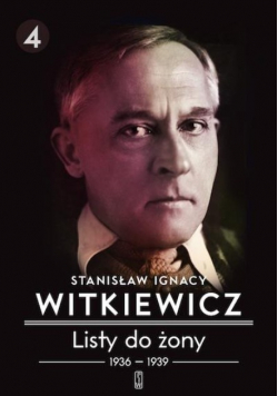 Witkiewicz Listy do żony Tom 4 1936-1939