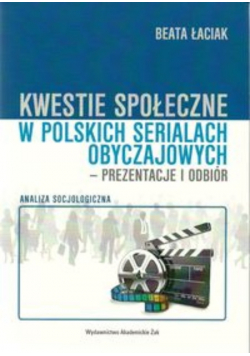 Kwestie społeczne w polskich serialach obyczajowych