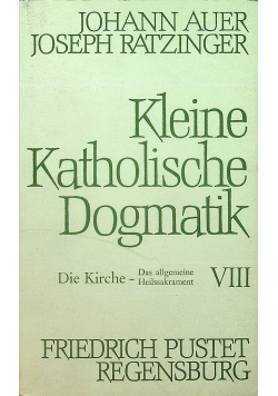 Kleine Katholische Dogmatik VIII