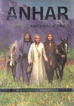 Powieść antymagiczna 1  Anhar