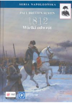 Austin Paul Britten - 1812 Wielki odwrót
