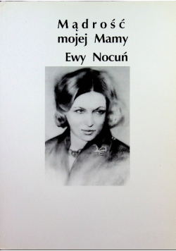 Mądrość mojej Mamy Ewy Nocuń