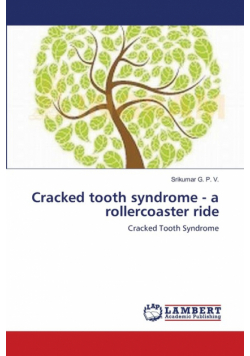 Cracked tooth syndrome - a rollercoaster ride