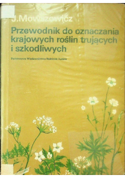Przewodnik do oznaczenia krajowych roślin trujących i szkodliwych