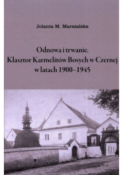 Odnowa i trwanie Klasztor Karmelitów Bosych w Czernej w latach 1900-1945
