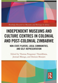 Independent Museums and Culture Centres in Colonial and Post-colonial Zimbabwe