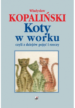 Koty w worku, czyli z dziejów pojęć... w.2021
