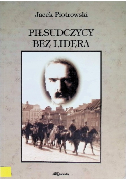 Piłsudczycy bez lidera