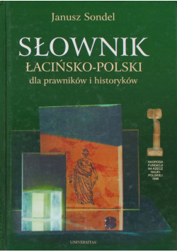 Słownik łacińsko - polski dla prawników i historyków