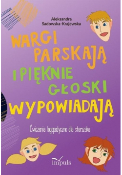 Wargi parskają i pięknie głoski wypowiadają