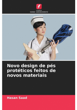 Novo design de pés protéticos feitos de novos materiais