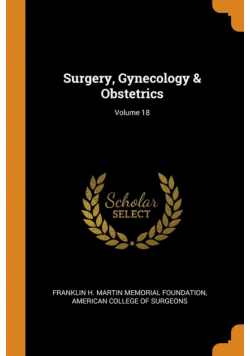 Surgery, Gynecology & Obstetrics; Volume 18