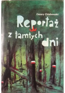 Reportaż z tamtych dni