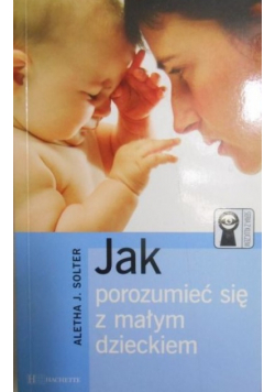 Jak porozumieć się z małym dzieckiem