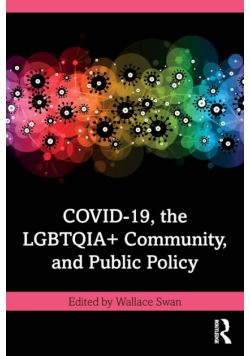 COVID-19, the LGBTQIA+ Community, and Public Policy