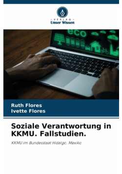 Soziale Verantwortung in KKMU. Fallstudien.
