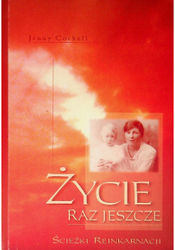 Życie raz jeszcze ścieżki reinkarnacji