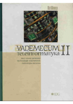 Vademecum teleinformatyka II sieci nowej generacji technologie internetowe metrologia sieciowa