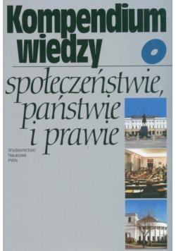 Kompendium wiedzy o społeczeństwie i państwie