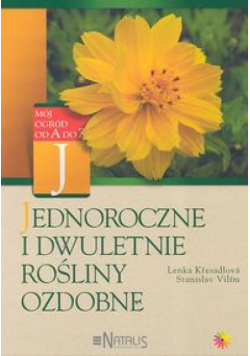 Vilim Stanislav - Jednoroczne i dwuletnie rośliny ozdobne