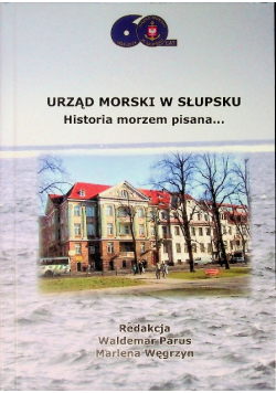 Urząd Morski W Słupsku Historia Morzem Pisana