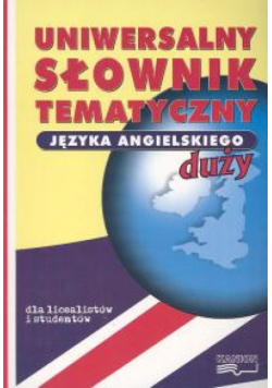 Uniwersalny słownik tematyczny języka angielskiego duży