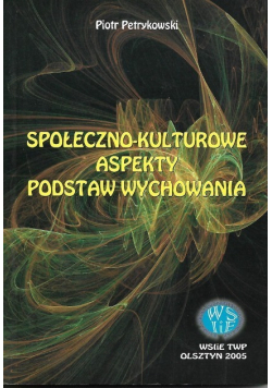 Społeczno - kulturowe aspekty podstaw wychowania
