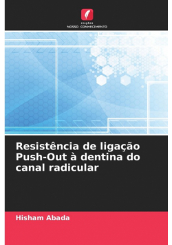 Resistência de ligação Push-Out à dentina do canal radicular