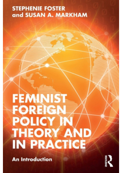 Feminist Foreign Policy in Theory and in Practice