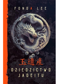 Saga o Zielonych Kościach Tom 3 Dziedzictwo Jadeitu