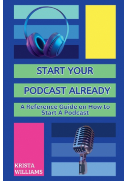 Start Your Podcast Already