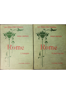Rome L Antiquite 1904 r / Rome De l avenement de Jules II a nos jours 1905 r