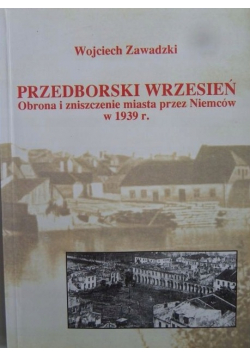 Przedborski wrzesień obrona i zniszczenie miasta przez Niemców w 1939 r.