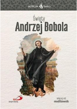 Skuteczni Święci - Święty Andrzej Bobola