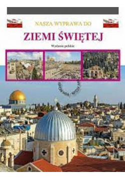 Nasza wyprawa do ziemi świętej