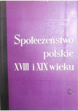 Społeczeństwo polskie XVIII i XIX wieku