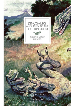 Dinosaurs A Journey to the Lost Kingdom