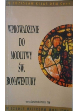 Wprowadzenie do modlitwy św Bonawentury
