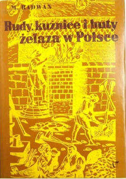 Rudy, kuźnice i huty żelaza w Polsce