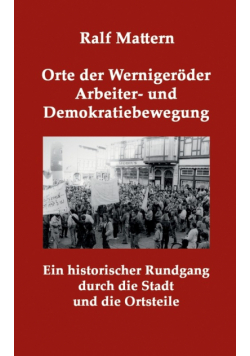 Orte der Wernigeröder Arbeiter- und Demokratiebewegung