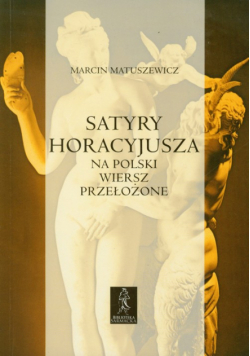 Satyry Horacyjusza Na polski wiersz przełożone