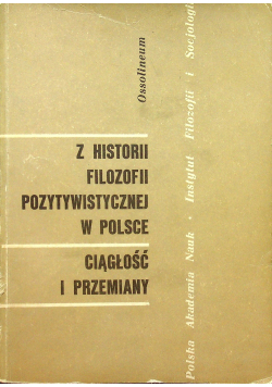 Z historii pozytywistycznej w Polsce Ciągłość i przemiany