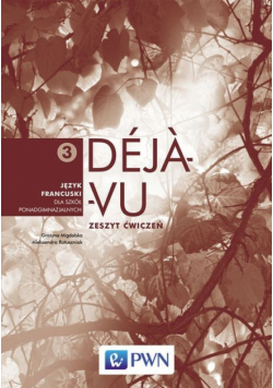 A. - Deja vu 3 Zeszyt ćwiczeń: Język francuski