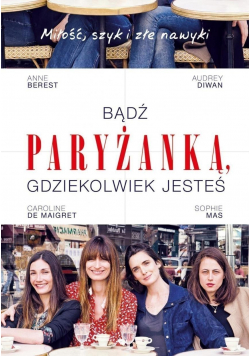 Bądź paryżanką gdziekolwiek jesteś