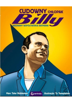 Cudowny chłopak Billy. Nieznany współtwórca Batmana