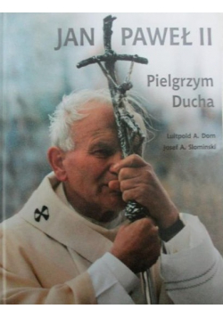 Jan Paweł II Pielgrzym Ducha